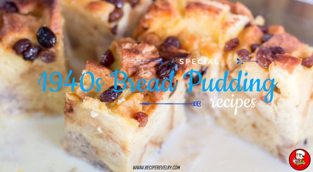 1940s Bread Pudding Recipe