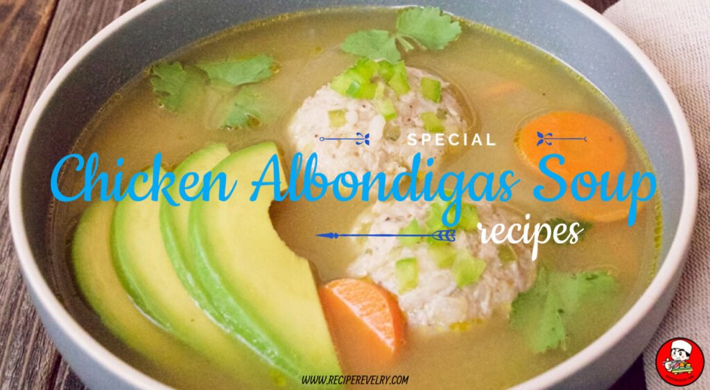 Chicken Albondigas Soup Recipe