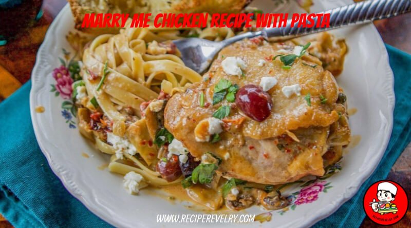 marry me chicken recipe with pasta