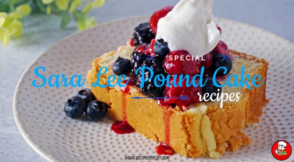 Sara Lee Pound Cake Recipe