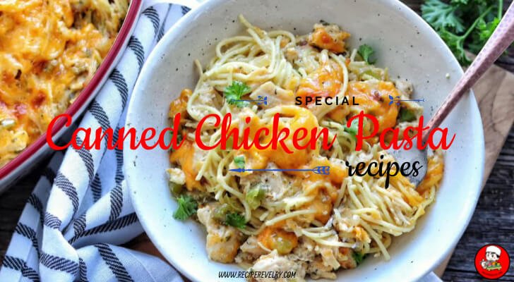 canned chicken pasta recipes