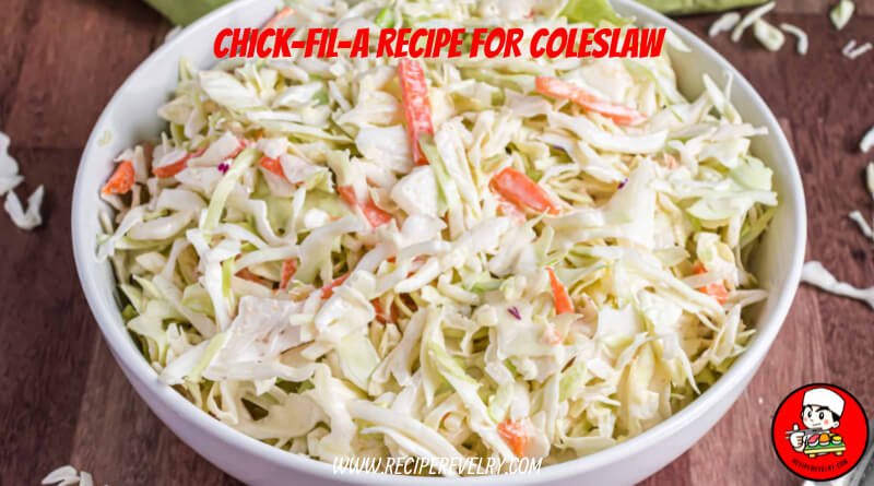 chick-fil-a recipe for coleslaw