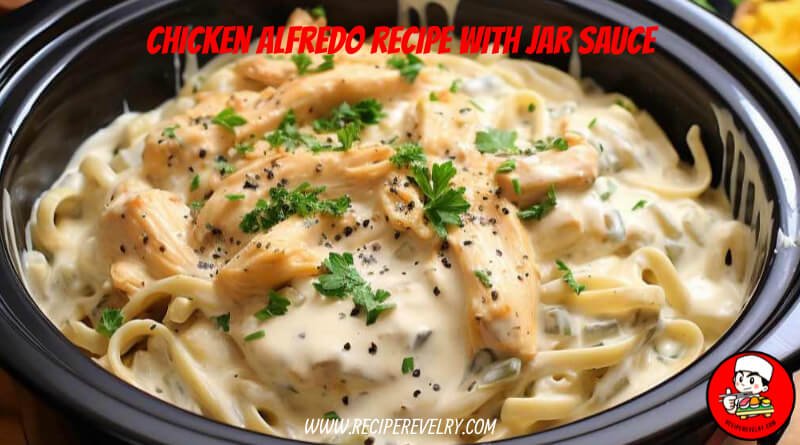 chicken alfredo recipe with jar sauce