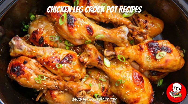 chicken leg crock pot recipes