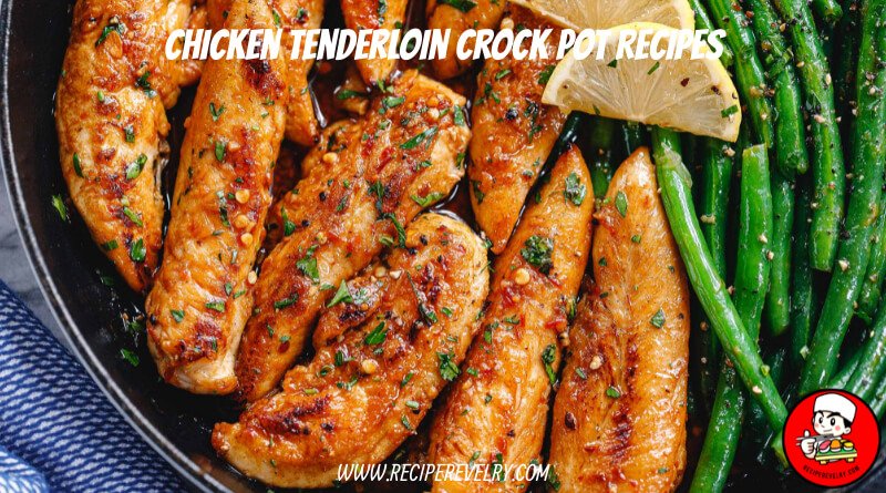 chicken tenderloin crock pot recipes