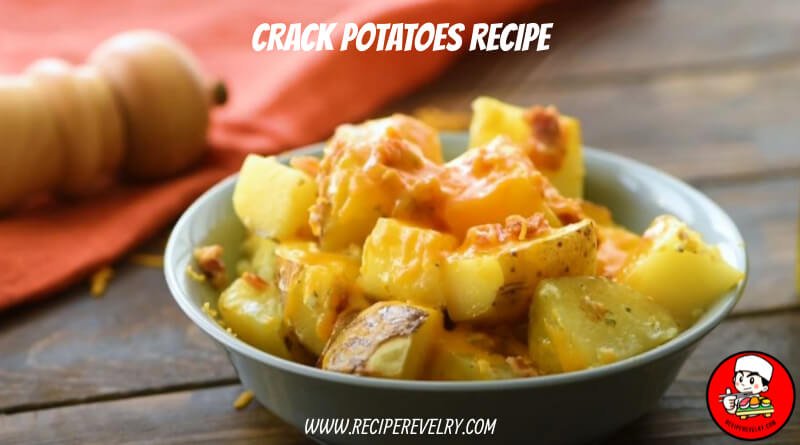 crack potatoes recipe