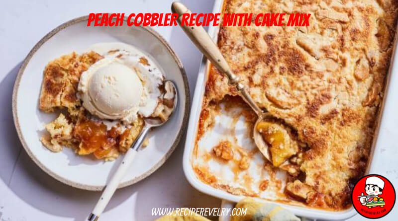 peach cobbler recipe with cake mix