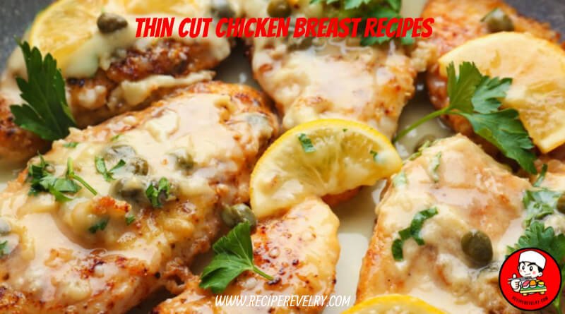 thin cut chicken breast recipes